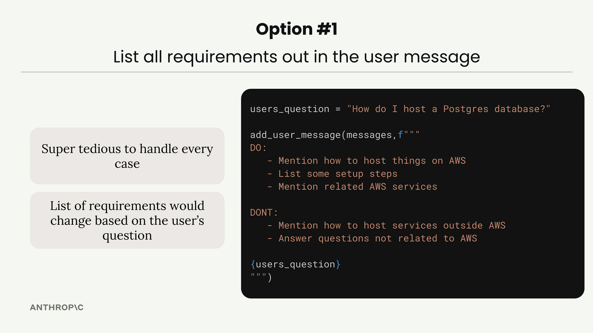 Option 1 puts the requirements in the user message as "DO" and "DONT" lists of AWS rules, followed by the user's question.