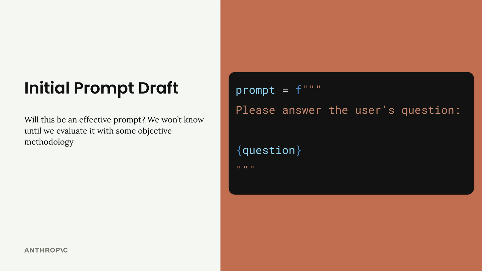 The initial prompt draft shown above, with a note that we will not know if it is effective until we evaluate it objectively.