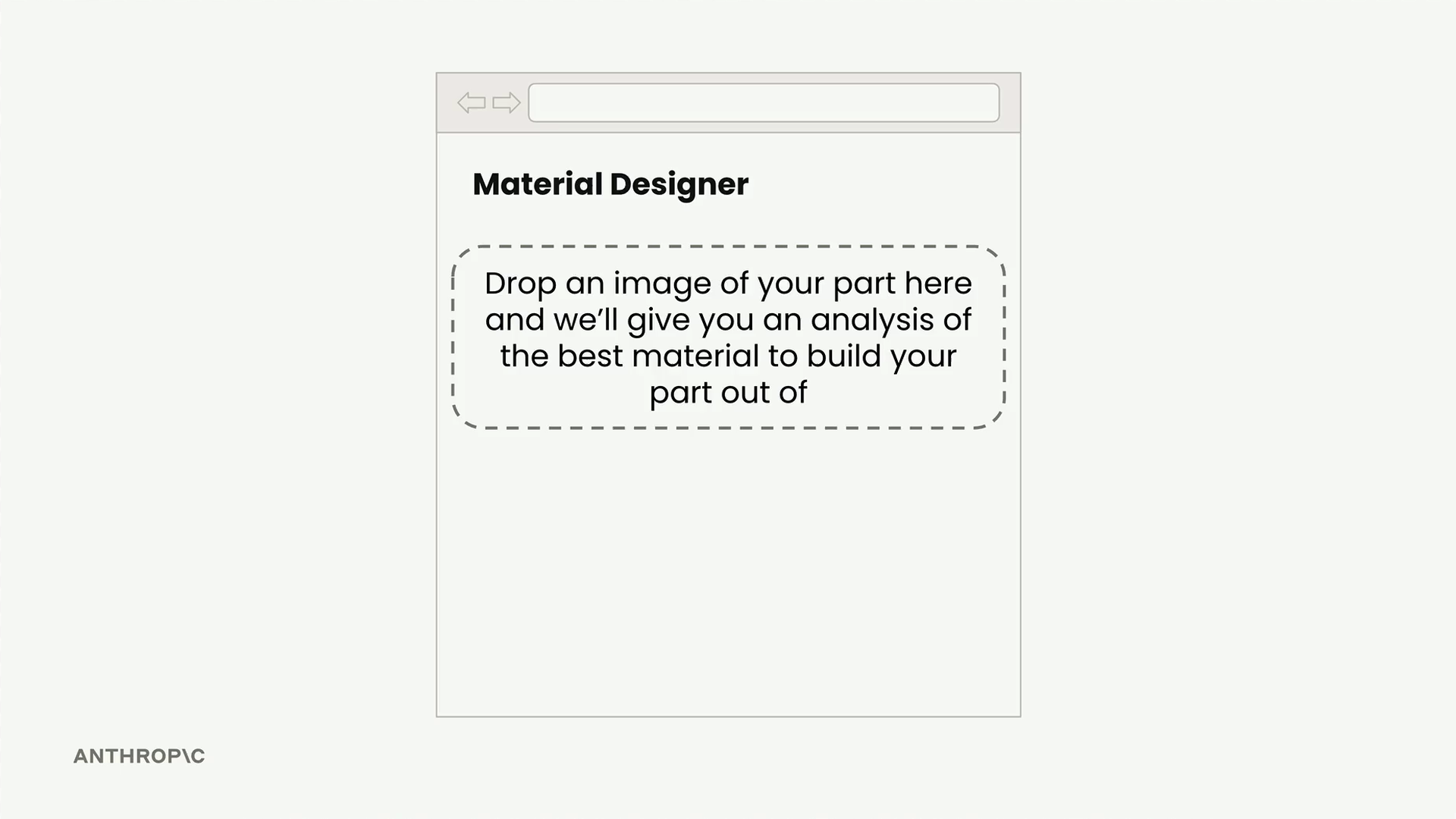 Material Designer page with a dashed area that says to drop an image of your part for an analysis of the best material.